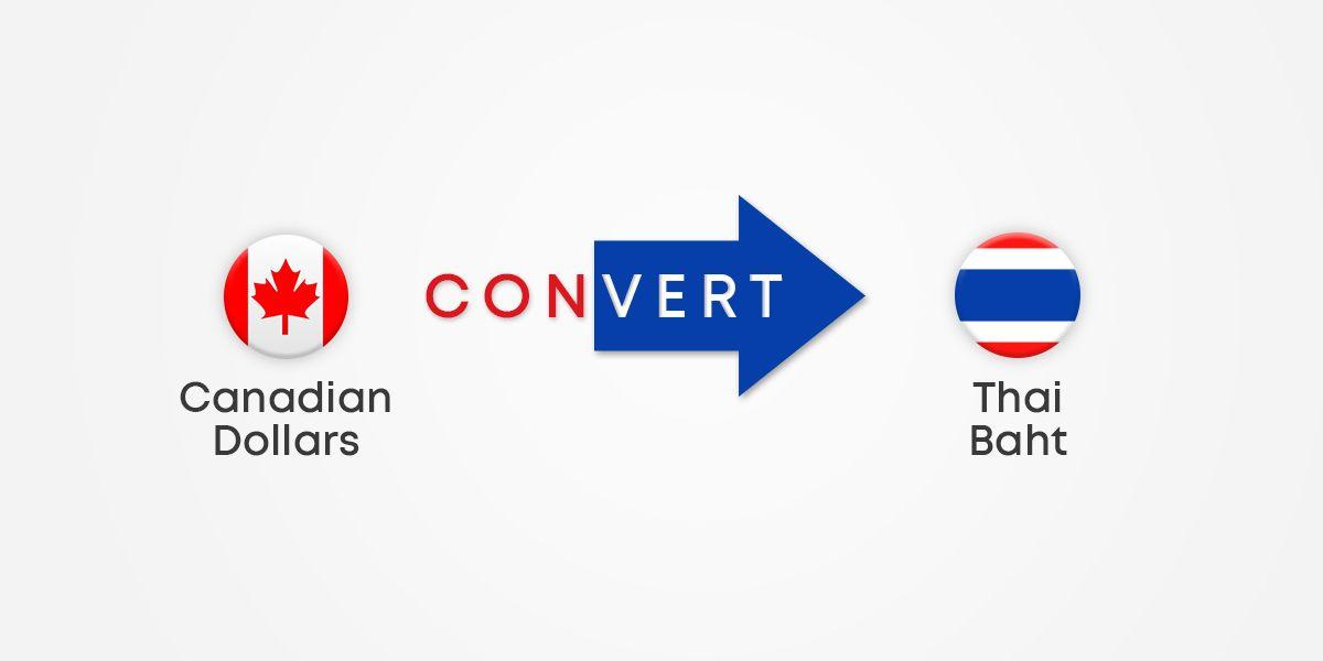 How to Convert Canadian Dollars to Thai Baht?