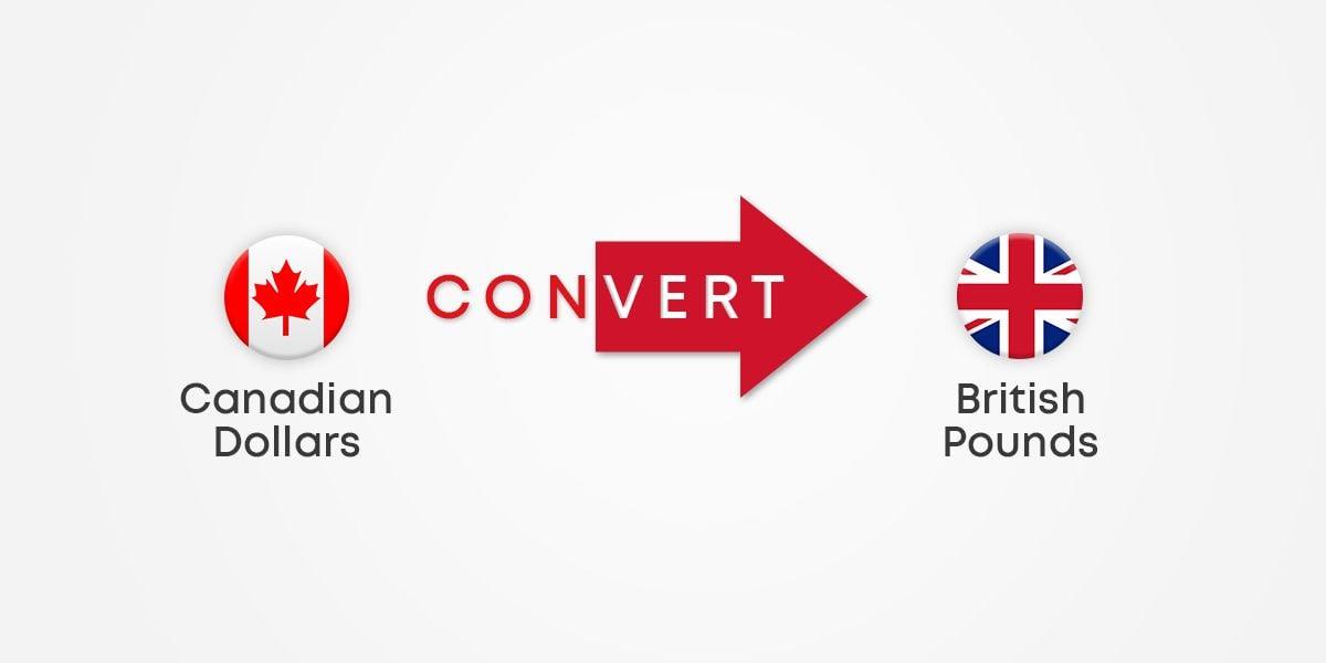 How to Convert Your Canadian Dollars to UK Pounds?