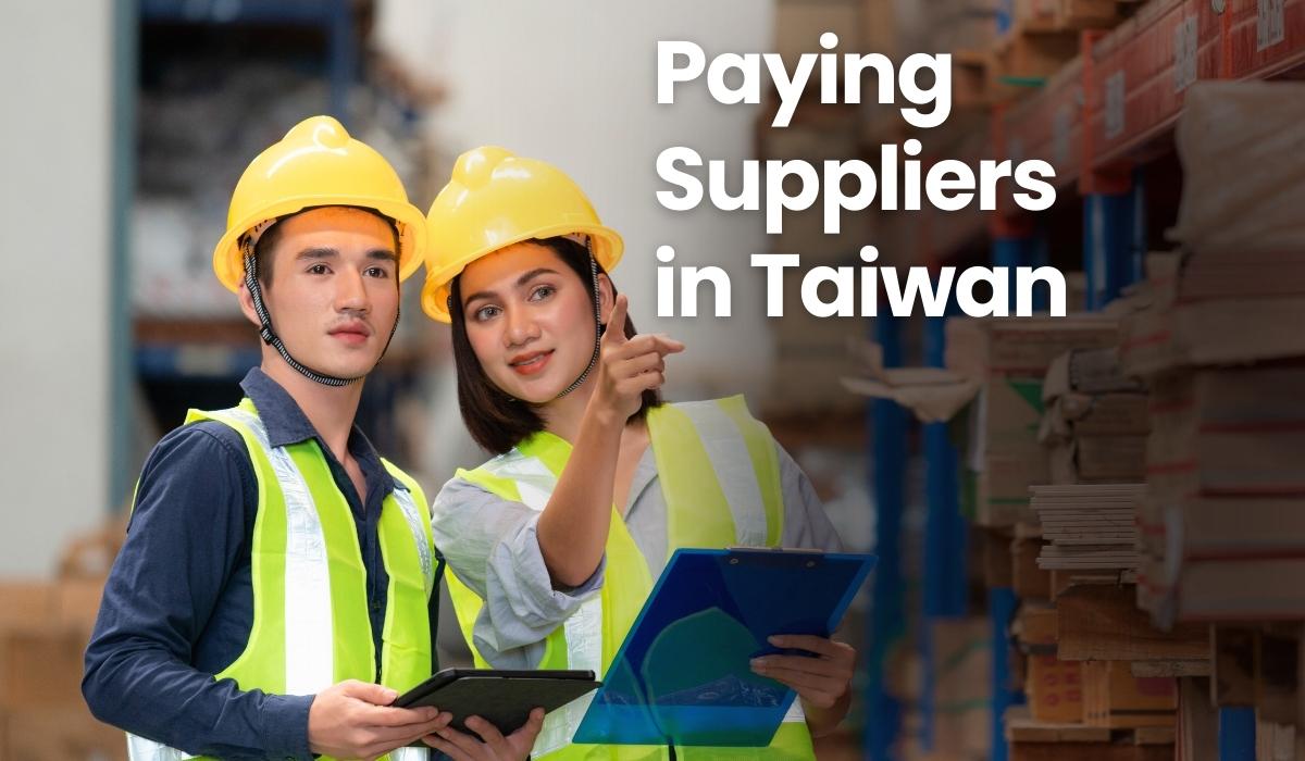 How to Pay Suppliers in Taiwan