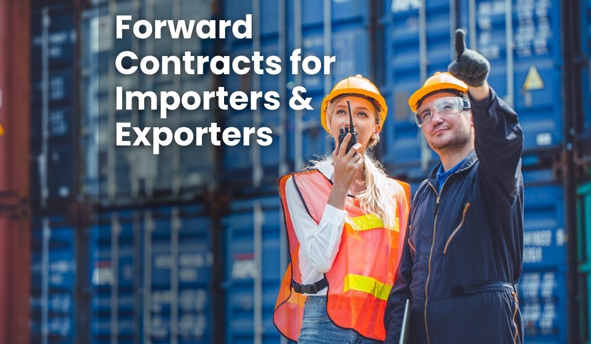 Are You an Importer Or Exporter? A Forward Contract Can Minimize FX Risk