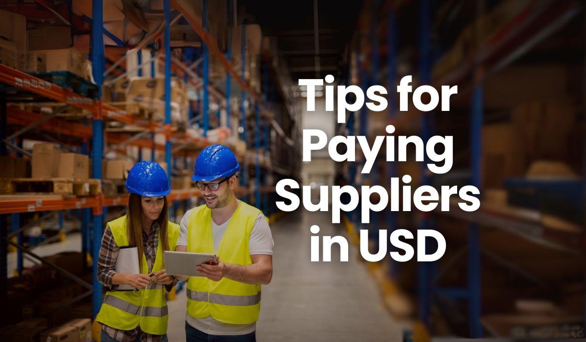 Tips for Paying Suppliers in USD