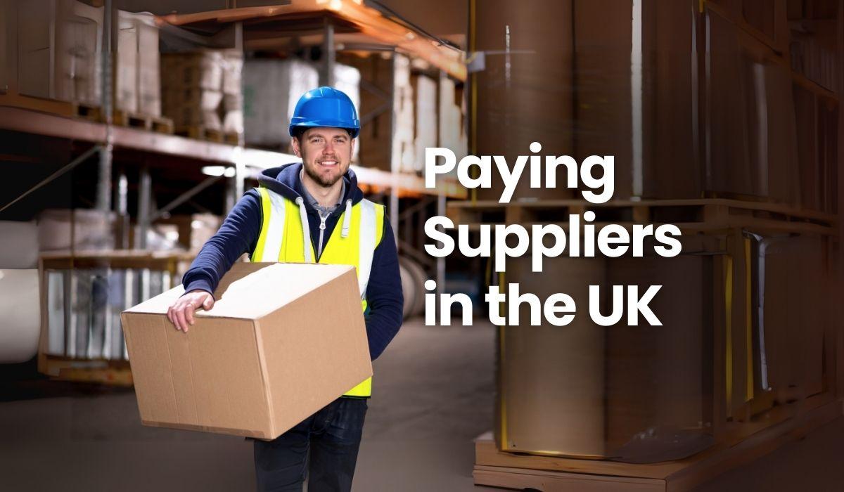 How to Pay Suppliers in the UK